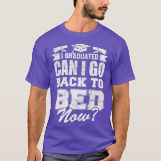 T-shirt Je Suis Diplômé Puis-Je Retourner Au Lit Maintenan