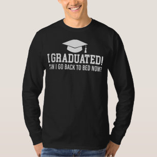 T-shirt Je Suis Diplômé Puis-Je Retourner Au Lit Maintenan