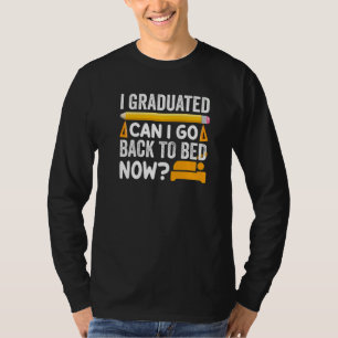 T-shirt Je Suis Diplômé Puis-Je Retourner Au Lit Maintenan