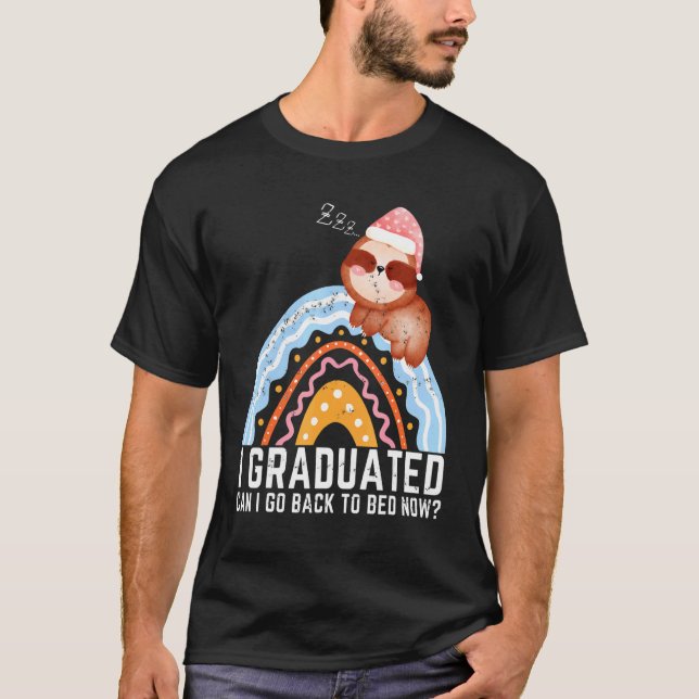 T-shirt Je Suis Diplômé Puis-Je Retourner Au Lit Maintenan (Devant)