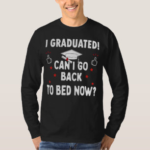 T-shirt Je Suis Diplômé Puis-Je Retourner Au Lit Maintenan