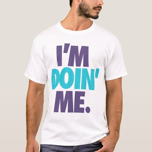 T-shirt Je suis Doin' Me. par: Trenz Unltd. (Hornets) (Devant)