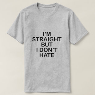 T-SHIRT JE SUIS DROIT MAIS JE NE DÉTESTE PAS. ALLIÉ LGBT