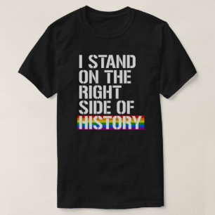 T-shirt Je suis du bon côté de l'histoire