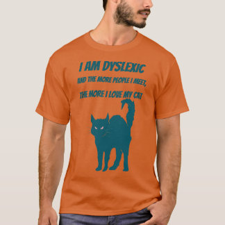 T-shirt Je suis dyslexique J'aime mon chat