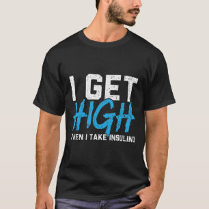 T-shirt Je Suis Élevé Puis Je Prends L'Insuline T2D Diabet