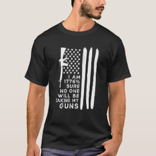 T-shirt Je Suis En 1776 Sûr Que Personne Ne Prendra Mes Ar