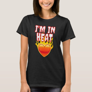 T-shirt Je suis en chaleur