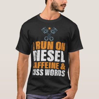 T-shirt Je Suis En Course Sur Diesel Caffeine & Cuss Words