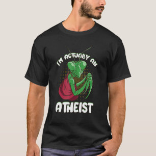 T-shirt Je suis en fait un moine athée qui prie Mantis Gar