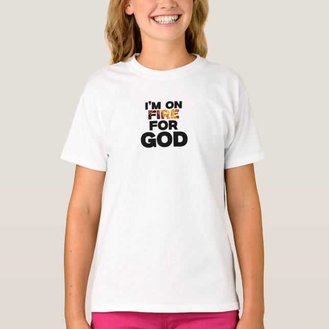 T-SHIRT JE SUIS EN FEU POUR DIEU. (Devant)