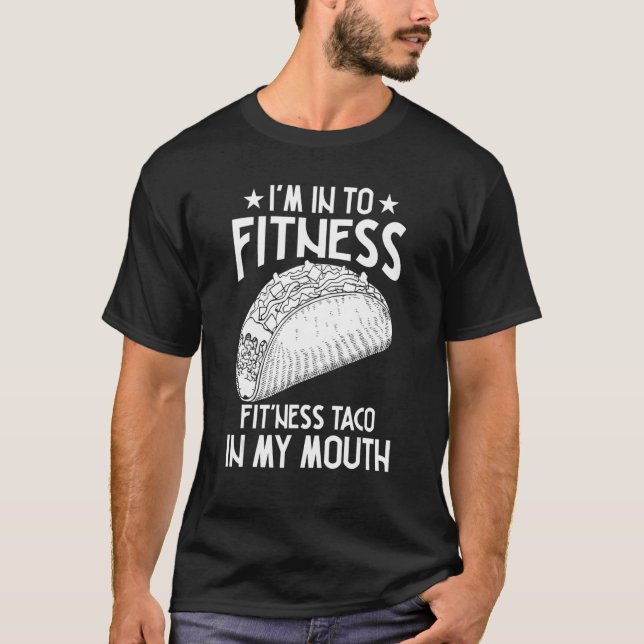 T-shirt Je suis en forme Taco dans ma bouche (Devant)