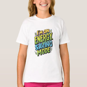 T-shirt Je suis en mode économie d'énergie