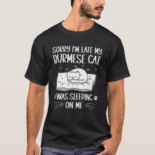 T-shirt Je suis en retard Mon chat birman dormait sur moi