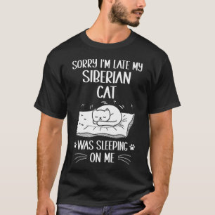 T-shirt Je suis en retard Mon chat sibérien dormait sur mo