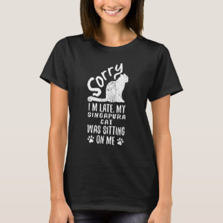 T-shirt Je suis en retard Mon chat Singapura était assis s