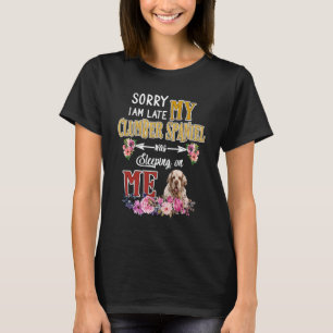 T-shirt Je suis en retard mon chiffon Spaniel Dormir Chien