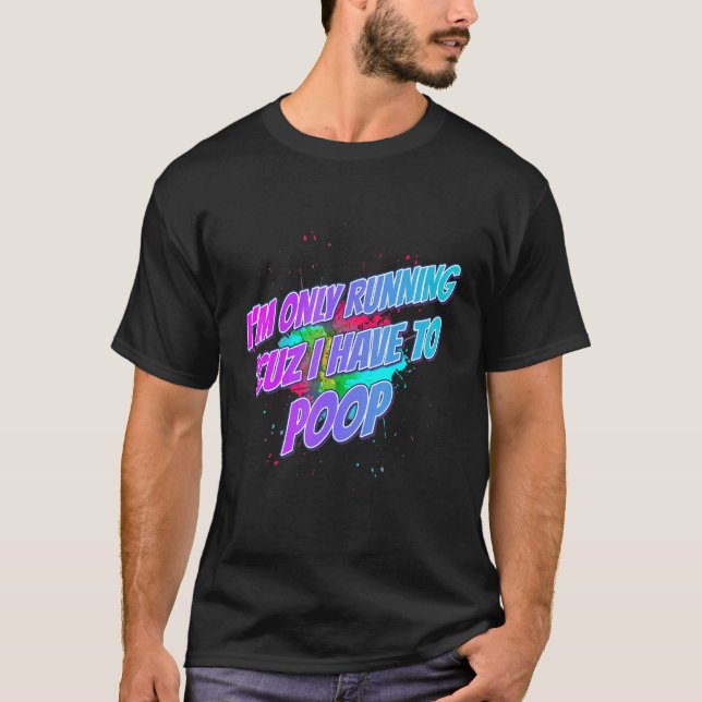 T-shirt Je suis en train de courir parce que je dois balan (Devant)