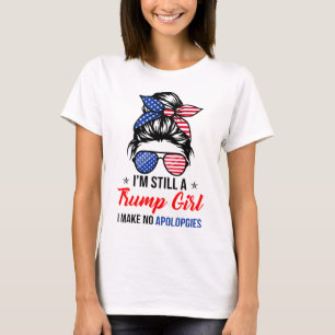 T-shirt Je suis encore une fille de Trump, je ne fais aucu