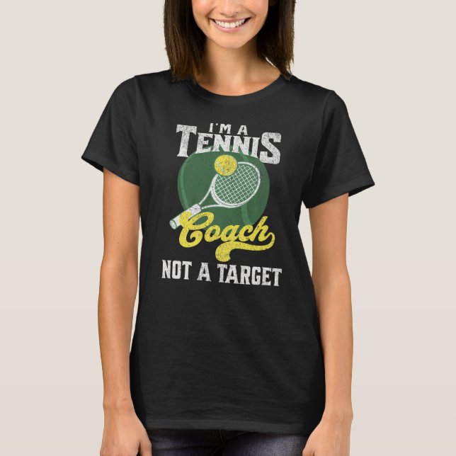 T-shirt Je suis entraîneur de tennis pas une cible dire te (Devant)