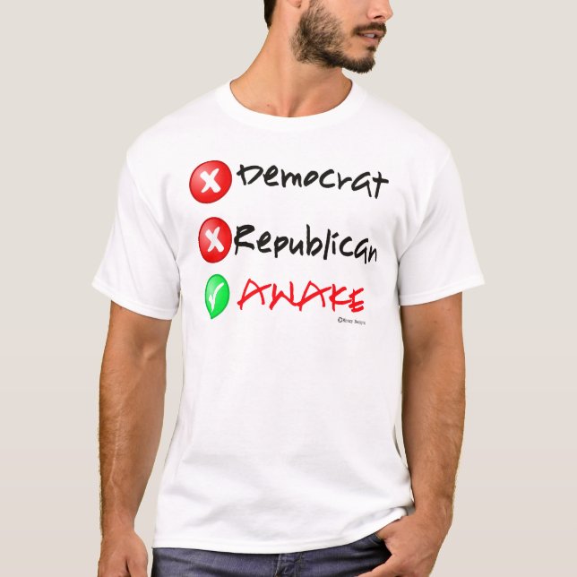 T-shirt Je suis éveillé. Pas Démocrate ou républicain (Devant)