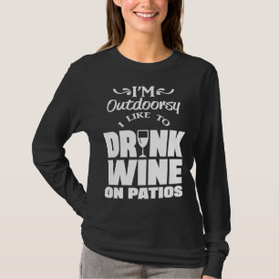 T-shirt Je Suis Extérieur J'Aime Boire Du Vin Sur Patios