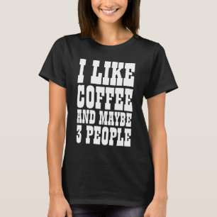 T-shirt JE SUIS FAN DE CAFÉ ET PEUT-ÊTRE 3 PERSONNES T-Shi