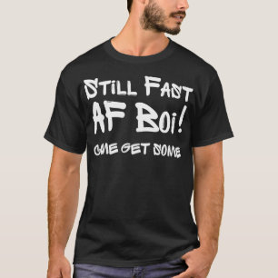 T-shirt Je suis Fast AF Boi Funny meme Fast As F Boy Graff