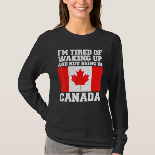 T-shirt Je suis fatigué de me réveiller et de ne pas être 