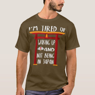 T-shirt Je suis fatigué de me réveiller et de ne pas être