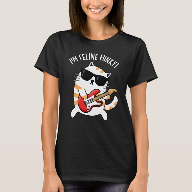 T-shirt Je suis Feline Funky Funny Chat Pun Dark BG (Devant)
