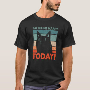 T-shirt Je suis Feline Happy Today Cat Motivational Quote