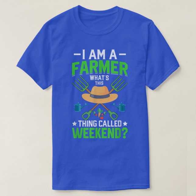 T-shirt Je suis Fermier Qu'est-ce que Weekend Funny Farmin (Design devant)