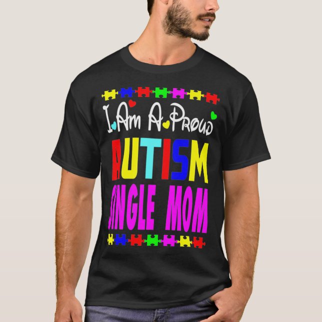 T-shirt Je Suis Fier De L'Autisme Mère Seule Avril Sensibi (Devant)