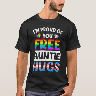 T-shirt Je suis fière de vous Libre Tante Hugs LGBT Gay P