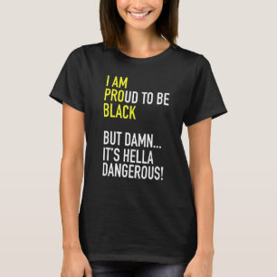 T-shirt Je suis fière d'être Noir Pro Noir mais Hella Dang