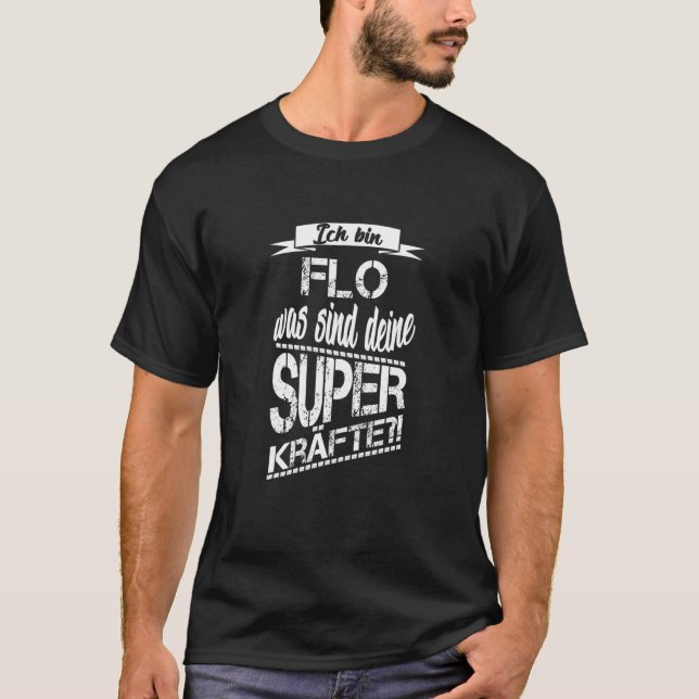 T-shirt Je Suis Flo Quels Sont Vos Super Pouvoirs (Devant)
