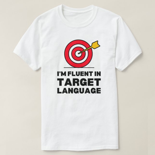 T-shirt Je suis Fluent In Target Language | Tir à l'arc (Design devant)