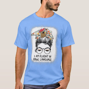T-shirt Je Suis Fluide En Fowl Language Messy Bun Chicken