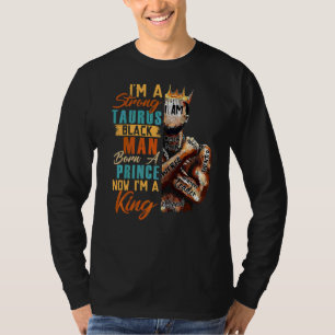 T-shirt Je Suis Forte Taurus Homme Noir Né Un Prince Maint
