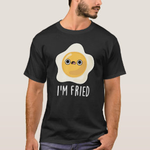 T-shirt Je suis Fried Funny Fried Egg Pun Dark BG