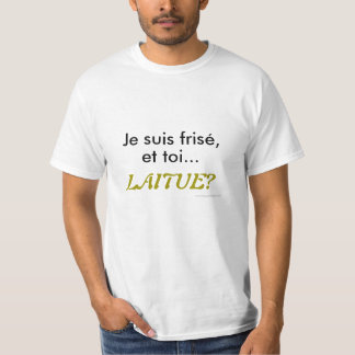 T-shirt Je suis frisé, et toi... laitue? - Homme