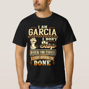 T-shirt Je suis Garcia. Je ne m'arrête pas quand je suis f