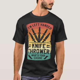 T-shirt Je suis Gauche Handed Knife Thrower Quelle est vot