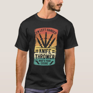 T-shirt Je suis Gauche Handed Knife Thrower Quelle est vot