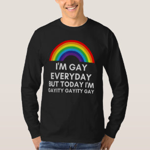 T-shirt Je suis gay tous les jours mais aujourd'hui je sui