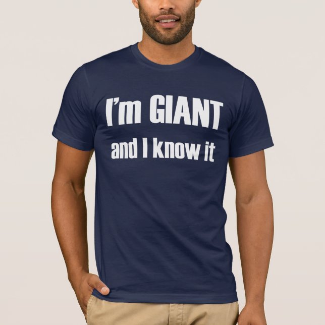 T-shirt Je suis GÉANT et je le sais (Devant)