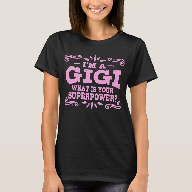 T-shirt Je suis GiGi Quelle est votre superpuissance ? (Devant)