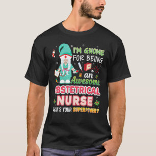 T-shirt Je Suis Gnome D'Être Une Infirmière Obstétrique Su