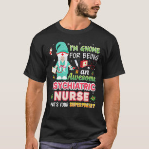 T-shirt Je Suis Gnome Pour Être Une Infirmière Psychiatriq